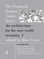 The Financial System Under Stress : An Architecture for the New World Economy
