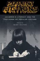 Potent Fictions : Children's Literacy and the Challenge of Popular Culture
