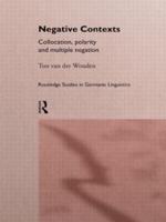 Negative Contexts : Collocation, Polarity and Multiple Negation