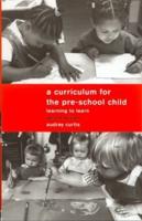 A Curriculum for the Pre-School Child