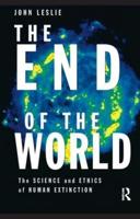 The End of the World: The Science and Ethics of Human Extinction