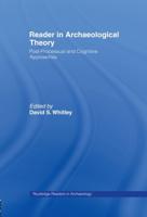 Reader in Archaeological Theory : Post-Processual and Cognitive Approaches