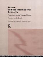 France and the International Economy : From Vichy to the Treaty of Rome