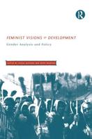 Feminist Visions of Development : Gender Analysis and Policy