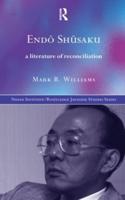 Endö Shüsaku : A Literature of Reconciliation