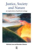 Justice, Society and Nature : An Exploration of Political Ecology