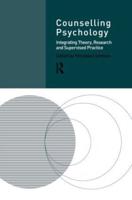 Counselling Psychology : Integrating Theory, Research and Supervised Practice