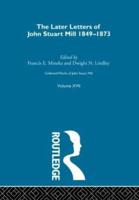 Collected Works of John Stuart Mill. Vol. 17 Later Letters, 1848-1873