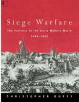 Siege Warfare : The Fortress in the Early Modern World 1494-1660