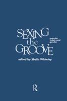 Sexing the Groove : Popular Music and Gender