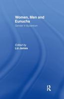 Women, Men and Eunuchs : Gender in Byzantium