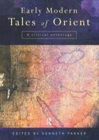 Early Modern Tales of Orient : A Critical Anthology