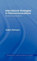 International Strategies in Telecommunications : Models and Applications
