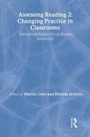 Assessing Reading. 2 Changing Practice in Classrooms : International Perspectives on Reading Assessment