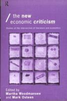The New Economic Criticism : Studies at the interface of literature and economics