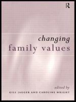 Changing Family Values : Difference, Diversity and the Decline of Male Order