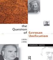 The Question of German Unification : 1806-1996