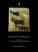 Drawing on Difference : Art Therapy with People who have Learning Difficulties