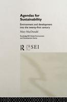 Agendas for Sustainability : Environment and Development into the 21st Century