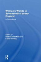 Women's Worlds in Seventeenth-Century England: A Sourcebook