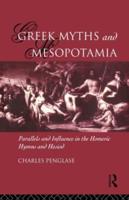 Greek Myths and Mesopotamia : Parallels and Influence in the Homeric Hymns and Hesiod