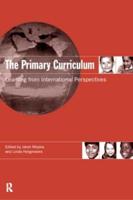The Primary Curriculum : Learning from International Perspectives