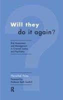Will They Do it Again? : Risk Assessment and Management in Criminal Justice and Psychiatry