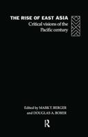 The Rise of East Asia : Critical Visions of the Pacific Century