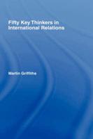 Fifty Key Thinkers in International Relations