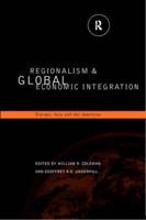 Regionalism and Global Economic Integration : Europe, Asia and the Americas