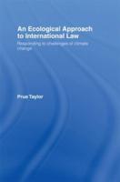 An Ecological Approach to International Law : Responding to the Challenges of Climate Change
