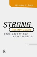 Strong Hermeneutics : Contingency and Moral Identity