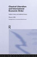 Classical Liberalism and International Economic Order : Studies in Theory and Intellectual History