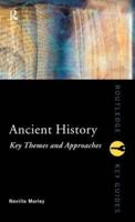 Ancient History: Key Themes and Approaches