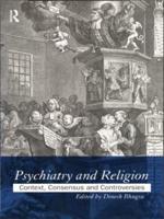 Psychiatry and Religion : Context, Consensus and Controversies
