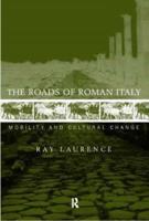 The Roads of Roman Italy : Mobility and Cultural Change