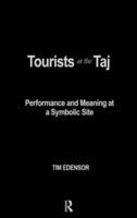 Tourists at the Taj : Performance and Meaning at a Symbolic Site