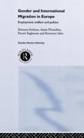 Gender and International Migration in Europe : Employment, Welfare and Politics