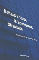 Britain's Trade and Economic Structure : The Impact of the EU