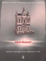 Ideal Homes? : Social Change and the Experience of the Home