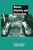 Women, Ethnicity and Nationalism : The Politics of Transition