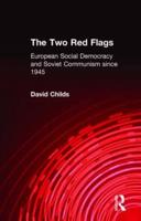 The Two Red Flags: European Social Democracy and Soviet Communism since 1945