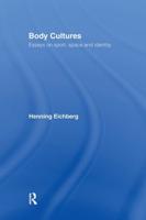 Body Cultures : Essays on Sport, Space & Identity by Henning Eichberg