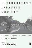 Interpreting Japanese Society : Anthropological Approaches