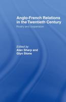 Anglo-French Relations in the Twentieth Century : Rivalry and Cooperation