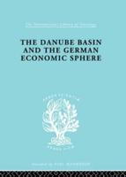 The Danube Basin and the German Economic Sphere