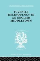 Juvenile Delinquency in an English Middletown