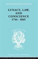 Lunacy, Law, and Conscience, 1744-1845