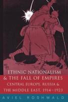 Ethnic Nationalism and the Unraveling of Empires