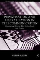 Privatisation and Liberalisation in European Telecommunications : Comparing Britain, the Netherlands and France